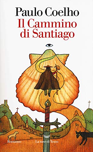 Il cammino di Santiago (I libri di Paulo Coelho) von La nave di teseo